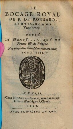 Les Oevvres De Pierre Ronsard Gentilhomme Vandosmois Princes Des Poètes François : Reueues et augmentees, 4. Le Bocage Royal