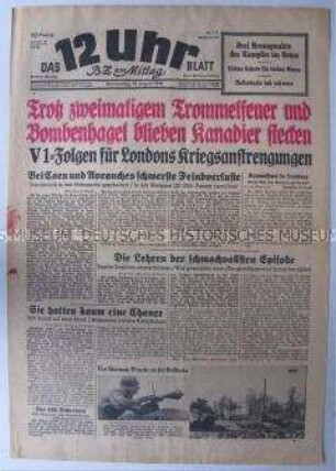 Berliner Tageszeitung "Das 12 Uhr Blatt" zu den Kämpfen in Nordfrankreich und zum Einsatz der V 1 gegen England