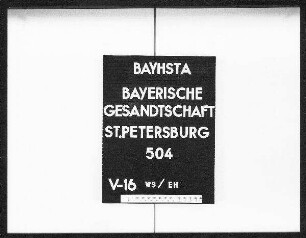Notifikation von Familienereignissen im bayerischen und im russischen Herrscherhaus, Bestellung von königlichen Handschreiben