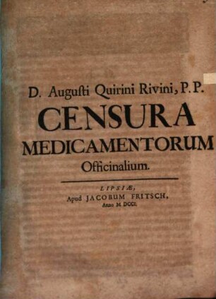 D. Augusti Quirini Rivini, P. P. Censura Medicamentorum Officinalium