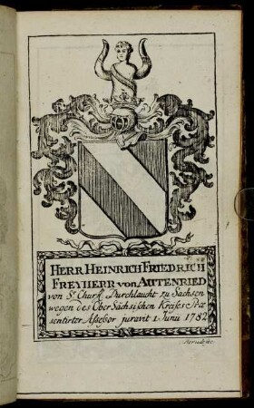 Herr Heinrich Friedrich Freyherr von Autenried[...] - Herr Frantz Dietrich von Ditfurth[...]