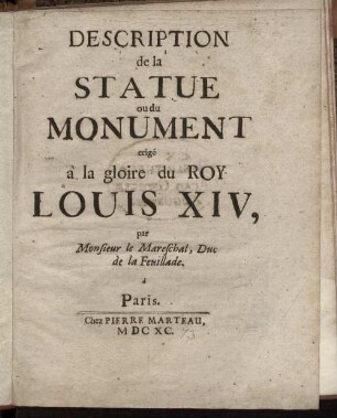 Description de la Statue ou du Monument erigé à la gloire du Roy Louis XIV