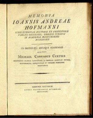 Memoria Joannis Andreae Hofmanni Iuris Scientiae Doctoris Et Professoris Publici Ordinarii, Ordinis Iuridici In Academia Marburgensi Adsessoris