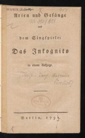 Arien und Gesänge aus dem Singspiele: Das Inkognito : in einem Aufzuge