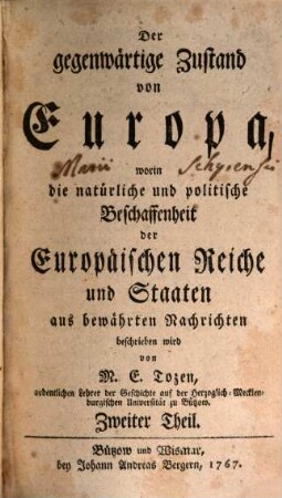 Der gegenwärtige Zustand von Europa : worin die natürliche und politische Beschaffenheit der Europäischen Reiche und Staaten aus bewährten Nachrichten beschrieben wird, 2