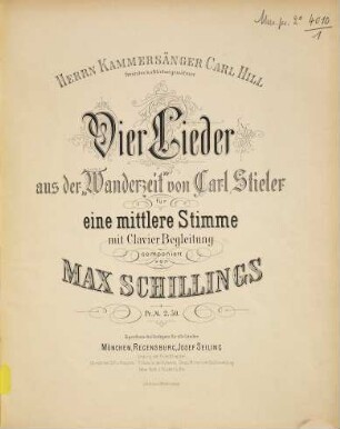 Vier Lieder : aus der "Wanderzeit" von Carl Stieler ; für eine mittlere Stimme mit Clavier-Begleitung ; [Op. 2]