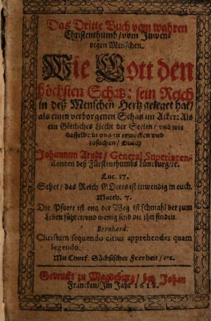 Das ... Buch Vom wahren Christenthumb, Dritte. vom Inwendigen Menschen : Wie Gott den höchsten Schatz: sein Reich in deß Menschen Hertz geleget hat ...