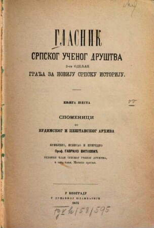 Glasnik Srpskog Učenog Društva. Odelenje 2, Građa za noviju srpsku istoriju. 6. 1875