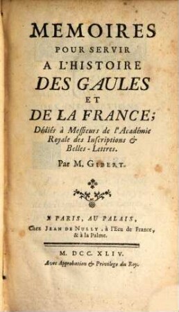 Mémoires pour servir à l'histoire des Gaules et de la France