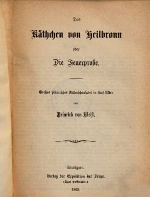 Das Käthchen von Heilbronn oder die Feuerprobe : Großes historisches Ritterschauspiel in fünf Akten