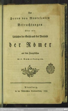 Des Herrn von Montesquieu Betrachtungen über die Ursachen der Größe und des Verfalls der Römer