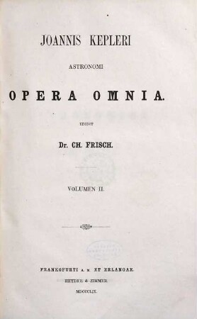 Joannis Kepleri astronomi opera omnia, 2