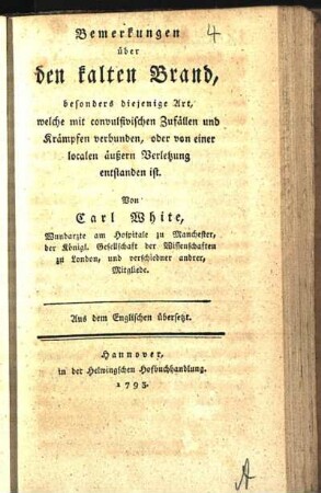 Bemerkungen über den kalten Brand, besonders diejenige Art, welche mit convulsivischen Zufällen und Krämpfen verbunden, oder von einer localen äußern Verletzung entstanden ist : Aus dem Englischen übersetzt