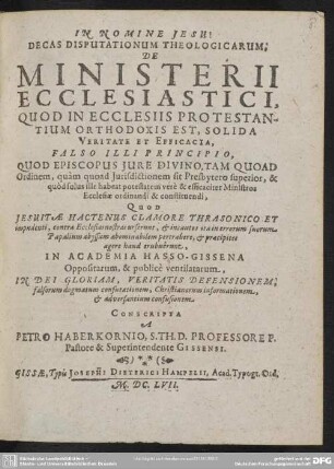 Decas disputationum de ministerii ecclesiastici, quod in ecclesiis Protestantium orthodoxis est, solida veritate et efficacia