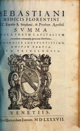 Sebastiani Medicis Florentini ... Svmma Peccatorvm Capitalivm : Cum Indice lopcupletissimo