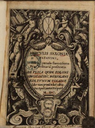 Herculis Saxonia De plica quam Poloni gwoźdźiec, Roxolani kołtunum vocant, liber