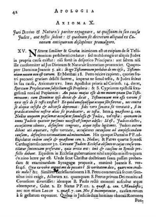 Axioma X. Juri Divino, & Naturali pariter repugnare, ut quispiam in sua causa [...]