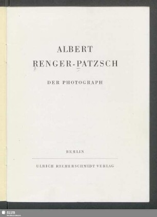 Albert Renger-Patzsch - der Photograph
