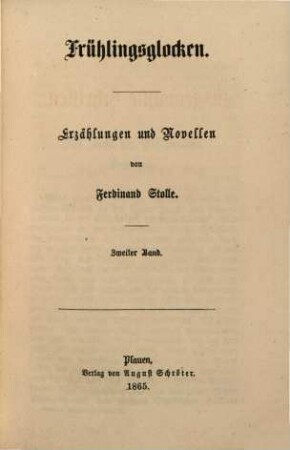 Ferdinand Stolle's ausgewählte Schriften : Volks- und Familienausgabe. [39] = NF,9, Frühlingsglocken ; 2 : Erzählungen und Novellen
