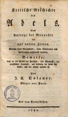 Kritische Geschichte des Adels : Vom Anfange der Monarchie bis auf unsere Zeiten ; Worin seine Vorurtheile, seine Räubereien & Verbrechen aufgedeckt wurden