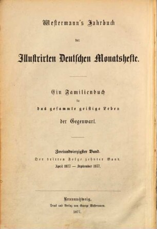 Westermanns illustrierte deutsche Monatshefte : ein Familienbuch für das gesamte geistige Leben der Gegenwart. 42, 42 = Folge 3, Bd. 10. 1877
