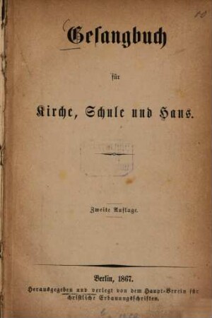 Gesangbuch für Kirche, Schule und Haus : Hrsg. ... von dem Haupt-Verein für christliche Erbauungsschriften