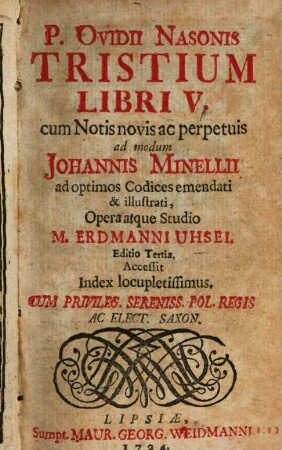 P. Ovidii Nasonis Tristium Libri V. : cum Notis novis ac perpetuis ad modum Johannis Minellii ad optimos Codices emendati & illustrati