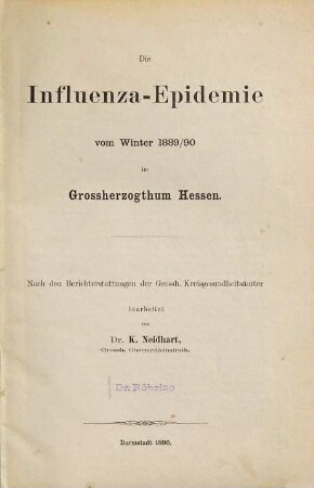 Die Influenza-Epidemie vom Winter 1889/90 im Grossherzogthum Hessen : nach den Berichterstattungen der Grossh. Kreisgesundheitsämter