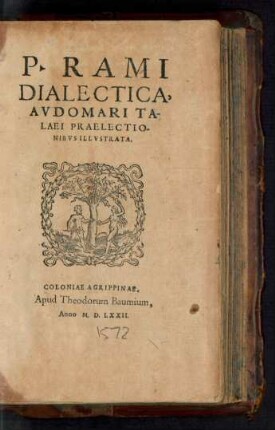 P. RAMI || DIALECTICA,|| AVDOMARI TA-||LAEI PRAELECTIO-||NIBVS ILLVSTRATA.||
