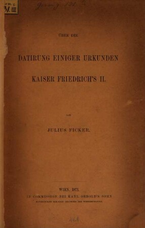Ueber die Datirung einiger Urkunden Kaiser Friedrichs II.