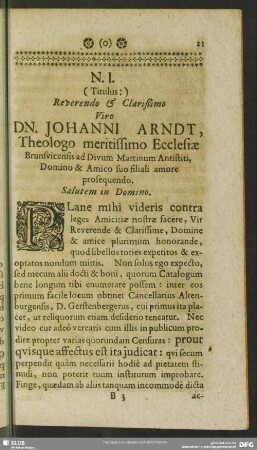 N. I. ( Titulus: ) Reverendo & Clarißimo Viro Dn. Johanni Arndt. Theologo meritissimo Ecclesiae Brunsvicensis ad Divum Martinum Antistiti Domino & Amico suo filiali amore prosequendo