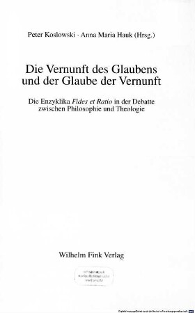Die Vernunft des Glaubens und der Glaube der Vernunft : die Enzyklika Fides et Ratio in der Debatte zwischen Philosophie und Theologie