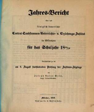 Jahresbericht des Königlich Bayerischen Zentral-Taubstummen-Unterrichts- und Erziehungs-Instituts München : für das Schuljahr .... 1858/59, 1858/59