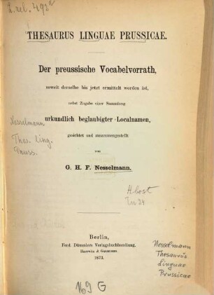 Thesaurus linguae prussicae : der preussische Vocabelvorrath, soweit derselbe bis jetzt ermittelt worden ist, nebst Zugabe einer Sammlung urkundlich beglaubigter Localnamen