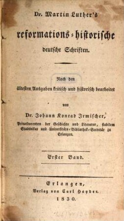 Dr. Martin Luther's Reformations-historische deutsche Schriften. 1
