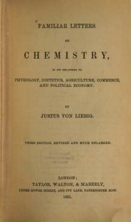 Familiar letters on chemistry in its relations to physiology, dietetics, agriculture, commerce, and political economy