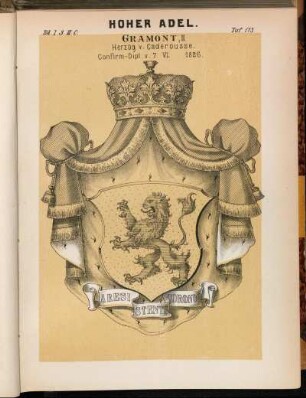 Taf. 173. Gramont, II Herzog v. Caderousse. Confirm - Dipl. v. 7. VI. 1826.