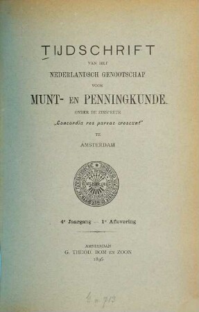 Tijdschrift van het Koninklijk Nederlandsch Genootschap voor Munt- en Penningkunde. 4. 1896