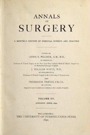 Annals of surgery : a monthly review of surgical science and practice. 15. 1892
