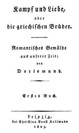 Kampf und Liebe, oder die griechischen Brüder : Romantisches Gemälde aus unserer Zeit