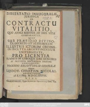 Dissertatio Inauguralis Juridica De Contractu Vitalitio, Quo Annui Reditus Ad Dies Vitæ Comparantur : ad d. Maj. MD CC XXVIII. ...