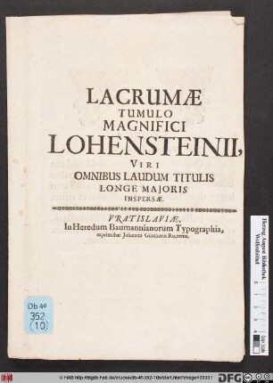 Lacrumae Tumulo Magnifici Lohensteinii, Viri Omnibus Laudum Titulis Longe Majoris Inspersae