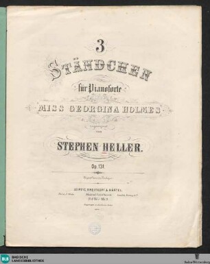 3 Ständchen für Pianoforte : Op. 131