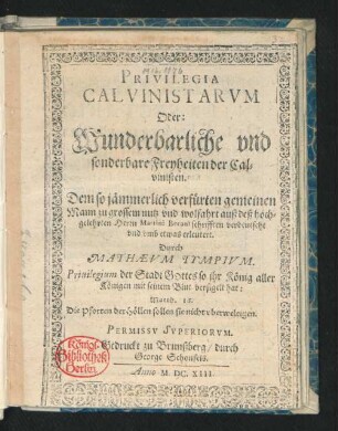 Privilegia Calvinistarum Oder: Wunderbarliche und sonderbare Freyheiten der Calvinisten