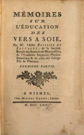 Mémoires sur l'éducation des vers à soie, 1. (1763)