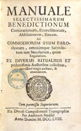 Manuale selectissimarum benedictionum, coniurationum, exorcismorum ...