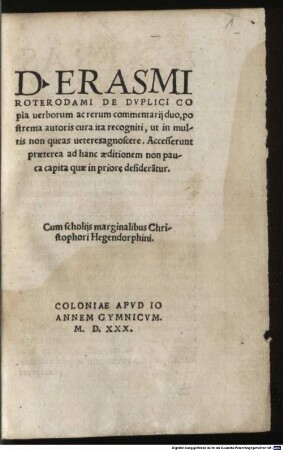 De duplici copia verborum ac rerum : commentarii duo. - Cum scholiis marginalibus Christophori Hegendorphini