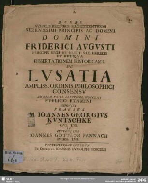 1: Auspiciis Rectoris Magnificentissimi Serenissimi Principis Ac Domini Domini Friderici Augusti ... Dissertationem Historicam I. De Lusatia