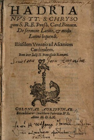 Hadrianvs TT. S. Chrysogoni S.R.E. Presbl Card. Botoien. De sermone Latino, et modis Latinè loquendi