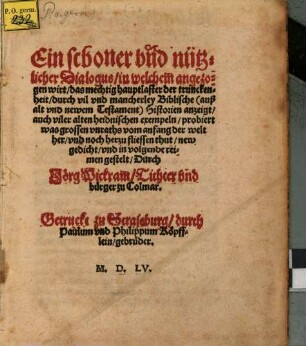 Ein schöner und nützlicher Dialogus, in welchem angezogen wirt das mechtig hauptlaster der trunckenheit